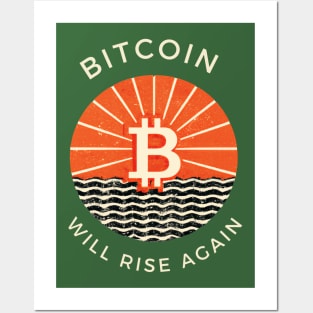 Bitcoin Will Rise Again Posters and Art